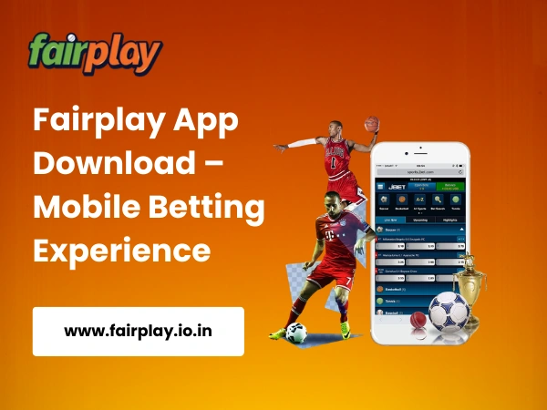 Fairplay App Download – Mobile Betting Experience
