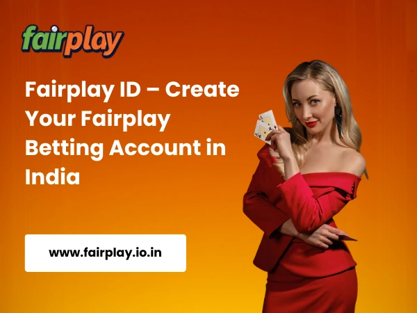 Fairplay ID – Create Your Fairplay Betting Account in India