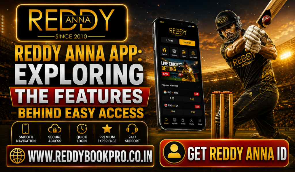 Reddy Anna App Exploring the Features Behind Easy Access